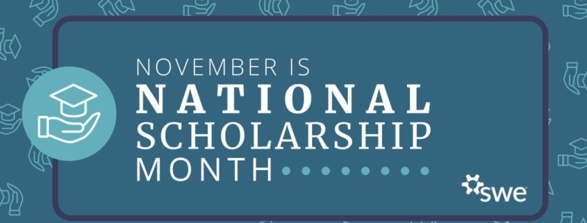 this-november,-celebrate-national-scholarship-month-with-swe’s-scholarship-recipients